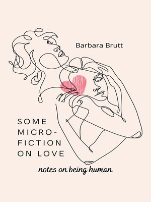 cover image of Some Micro-Fiction On Love